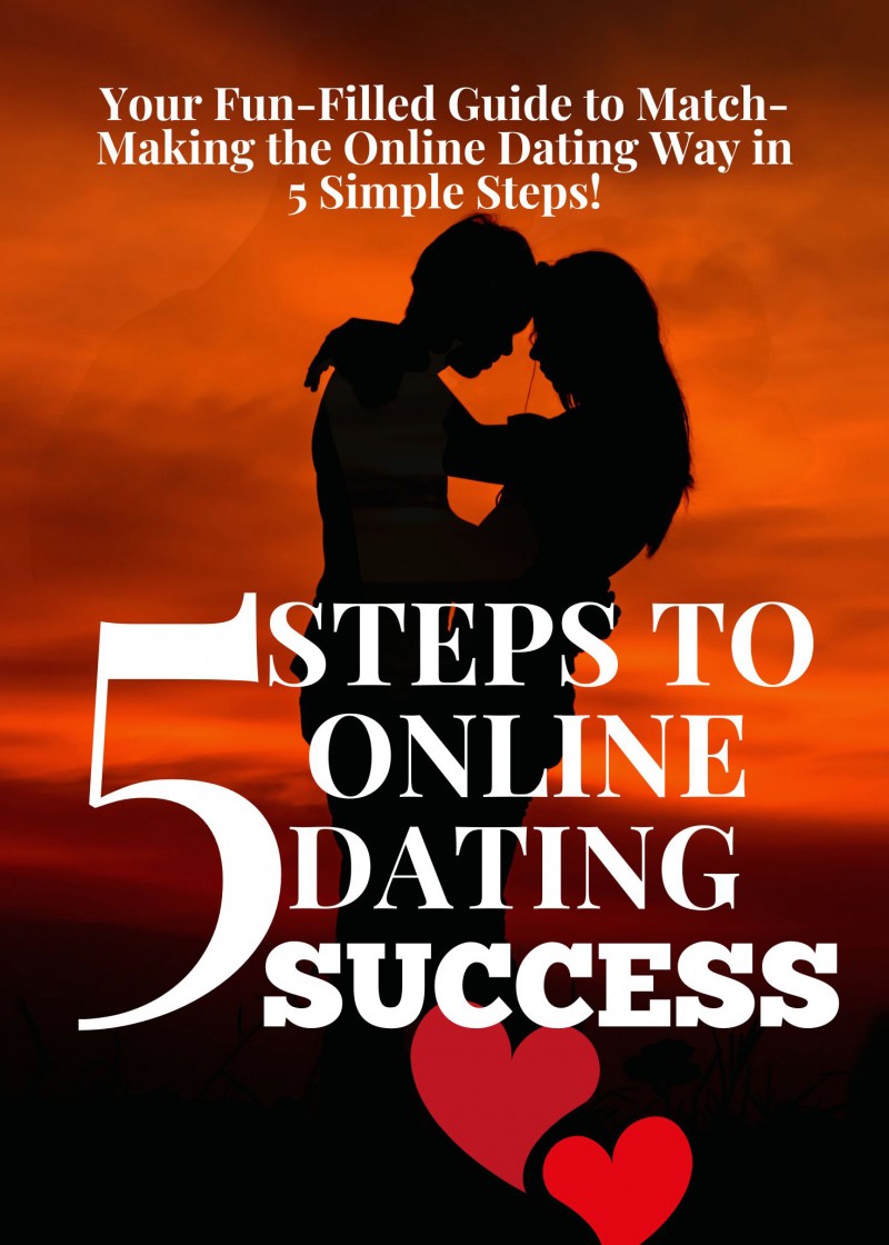 5 STEPS TO ONLINE DATING SUCCESS