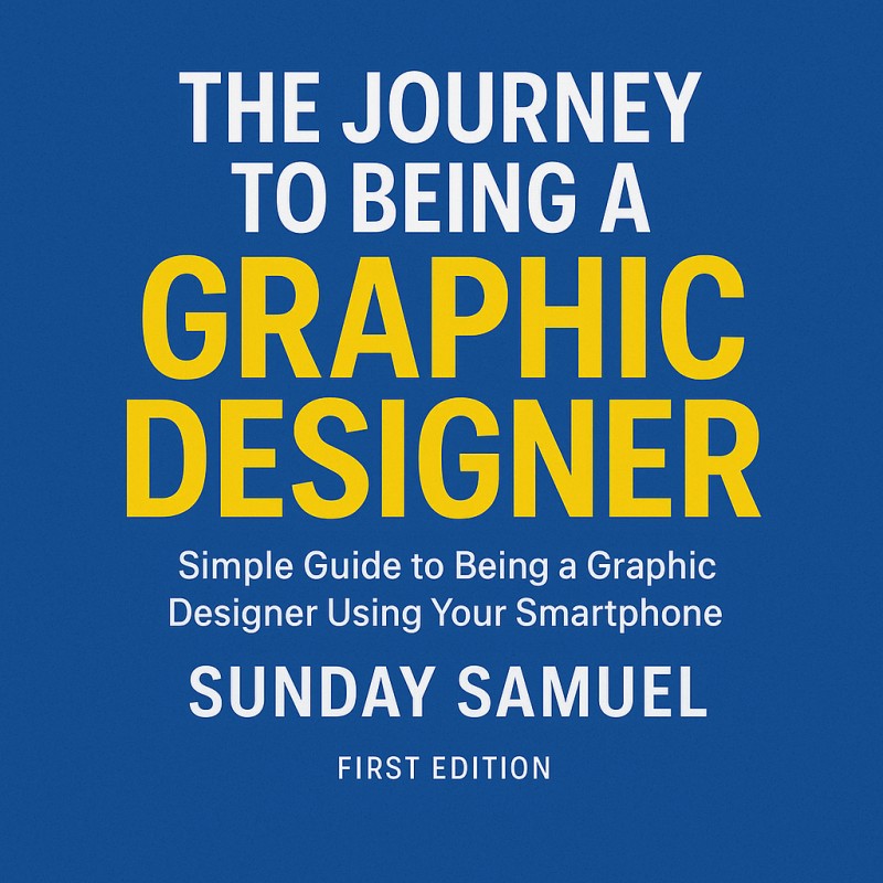 Buy THE JOURNEY TO BEING A GRAPHIC DESIGNER by Samuel Sunday on Selar