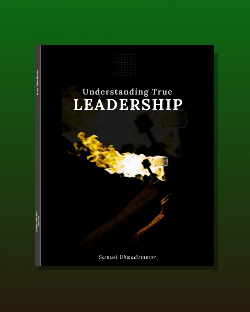 UNDERSTANDING TRUE LEADERSHIP