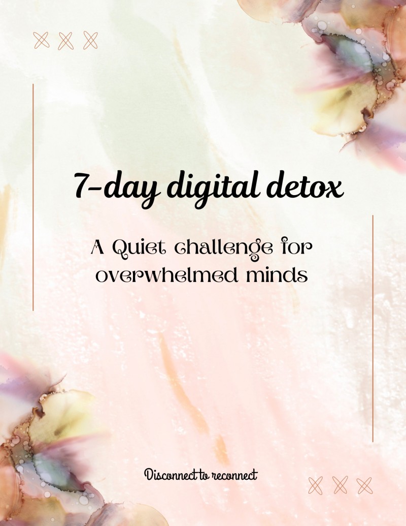 7-Day Digital Detox: A Quiet Challenge for Overwhelmed Minds