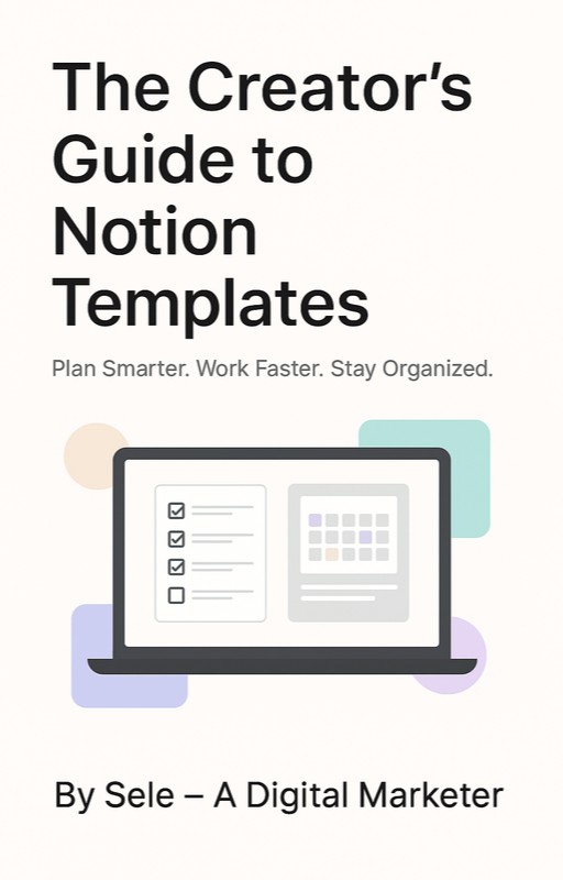 The Creator's Guide to Notion Templates