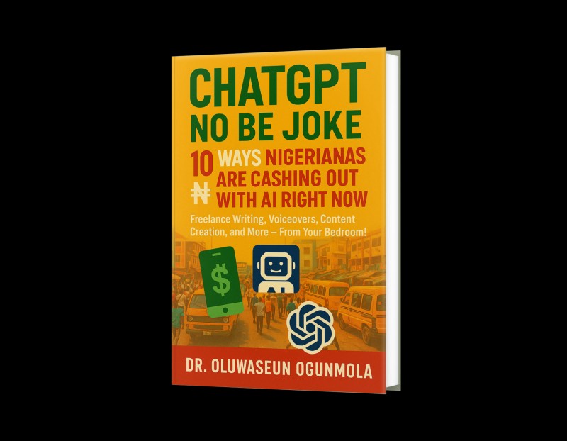 ChatGPT No Be Joke: 10 Ways Nigerians Are Cashing Out With AI Right Now