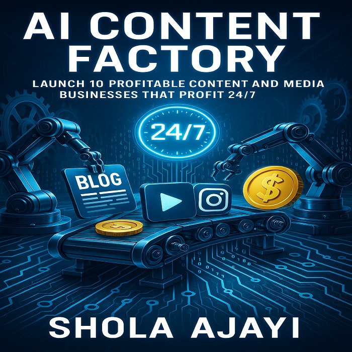 AI CONTENT FACTORY: Launch 10 Profitable Content and Media Businesses That Profit 24/7