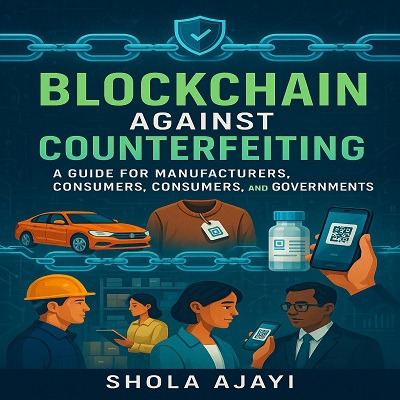Blockchain Against Counterfeiting: A Guide for Manufacturers, Suppliers, Consumers, and Governments