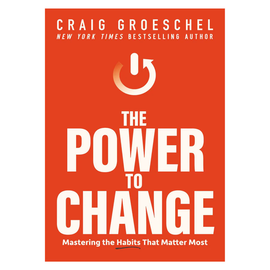 The Power To Change: Mastering Habits That Matter Most