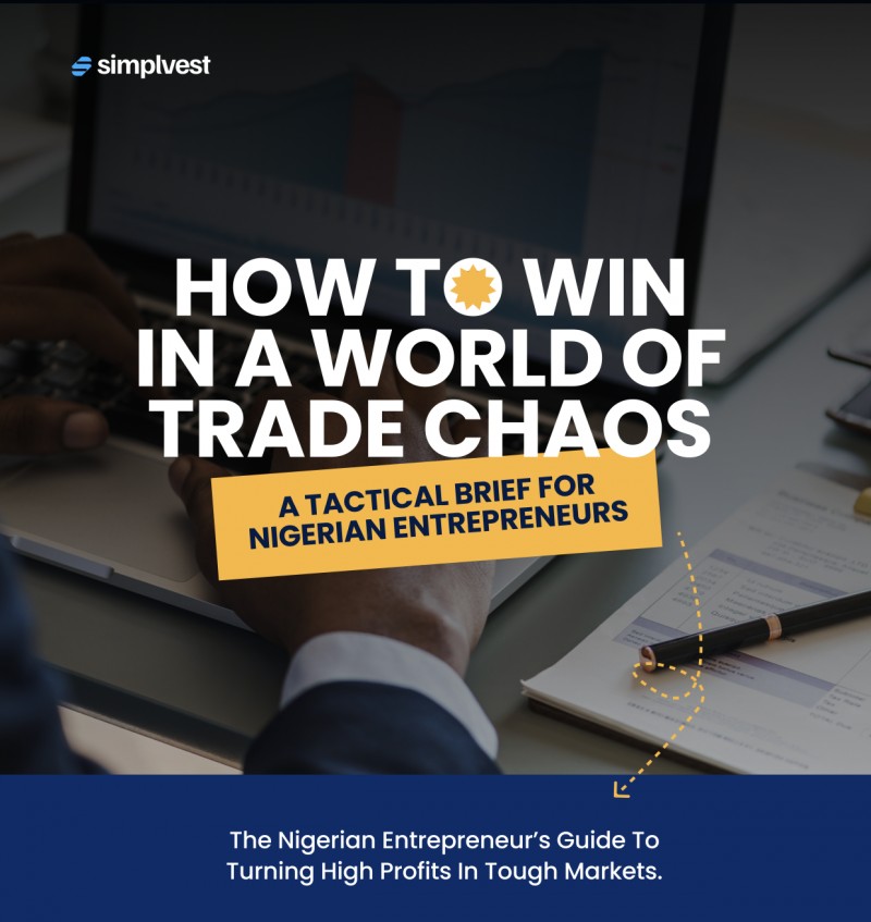 How to win in a world of Trade Chaos - A tactical brief for Nigerian Entrepreneurs