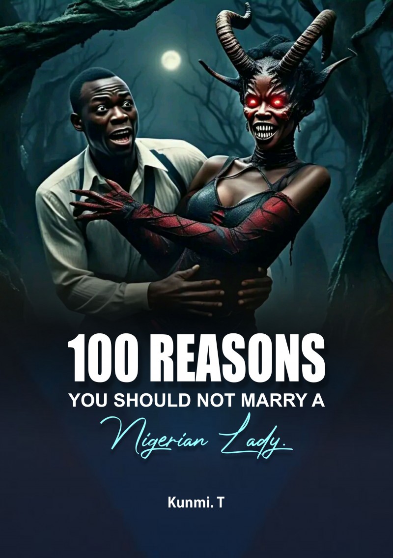 100 Reasons You Should Not Marry a 9ja Lady.