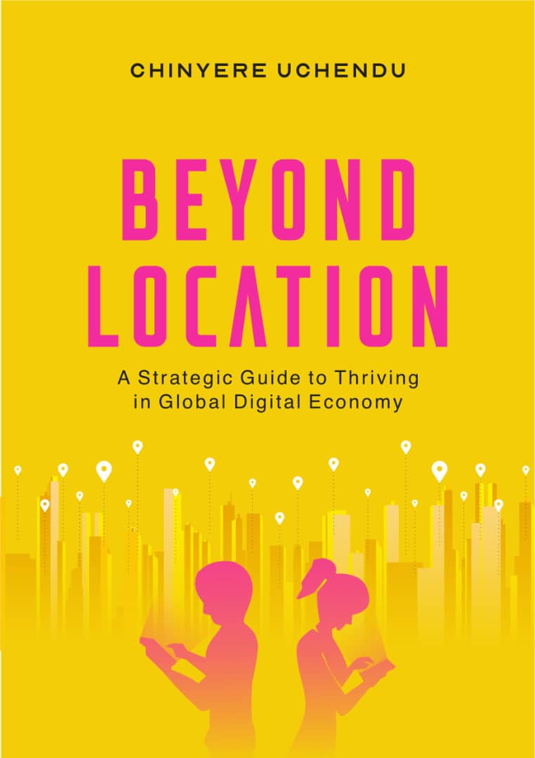 BEYOND LOCATION ( A Strategic Guide To Thriving In Global Digital economy)