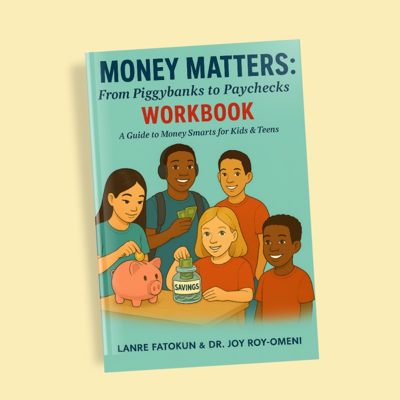 MONEY MATTERS: From Piggybanks to Paychecks (WORKBOOK)