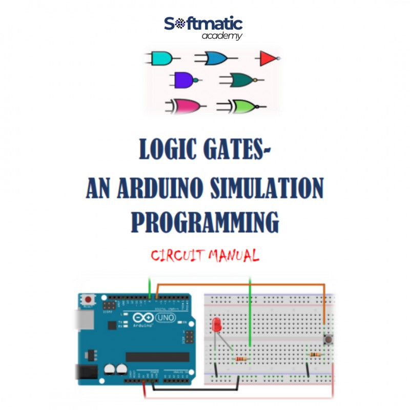 Logic Gates - An Arduino Simulation Programming Manual