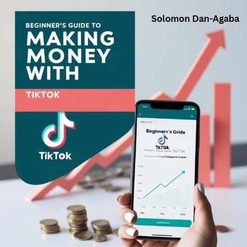 TikTok Goldmine: Beginners Guide to Making Money with TikTok