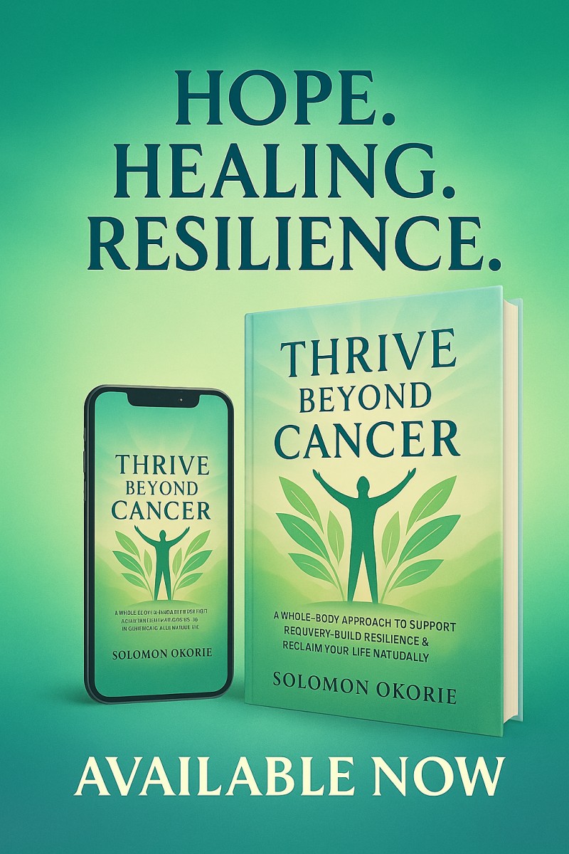 Thrive Beyond Cancer-A whole body approach to support recovery, build resilience and reclaim your life naturally