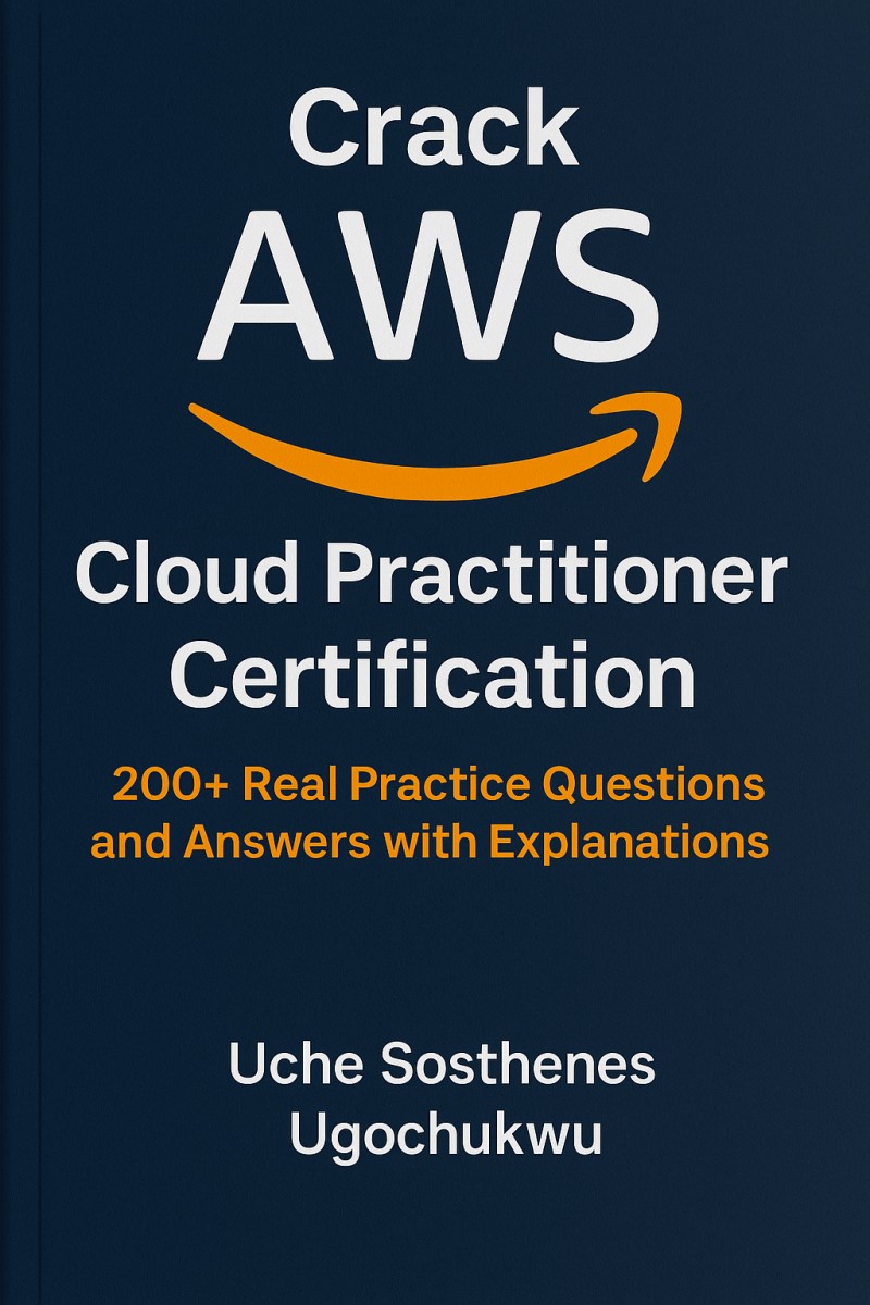 Crack AWS Cloud Practitioner Certification: 200+ Real Practice Questions and Answers with Explanations