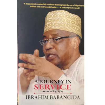 A Journey in Service: An Autobiography by Ibrahim Babaginda Book (HARD COVER)