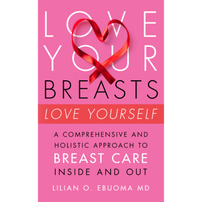 Love Your Breast, Love Yourself Book by Dr. Lilian Ebuoma