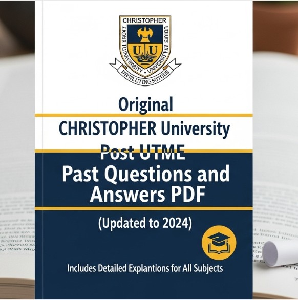 Original Christopher University Post UTME Past Questions and Answers PDF (Updated to 2024)