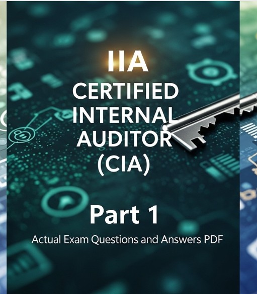 Original IIA Certified Internal Auditor (CIA) Part1 Actual Exam Questions and Answers PDF