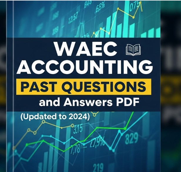WAEC Accounting Past Questions and Answers PDF (Updated to 2024)