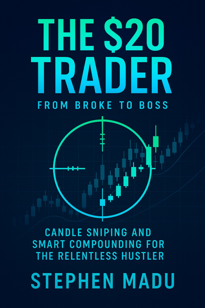 The $20 Trader : From Broke to Boss with Candle Sniping and Smart Compounding.