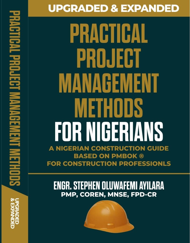 Practical Project Management Methods for Nigerians: A Nigerian Construction Guide Based on PMBOK for Construction Professionals