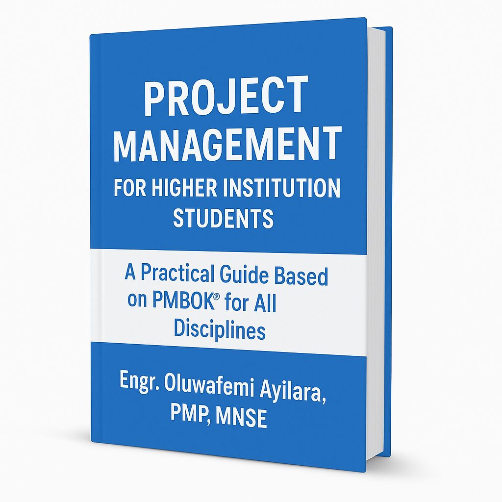 Project Management for Nigerian Higher institution Students: A Practical Guide Based on PMBOK® for All Disciplines