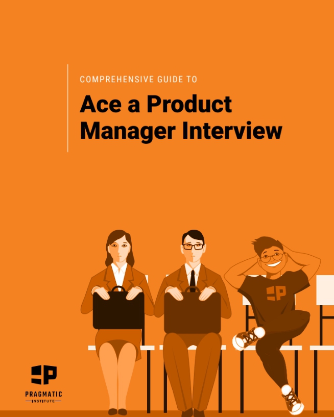 Comprehensive Guide to Ace a Product Manager Interview