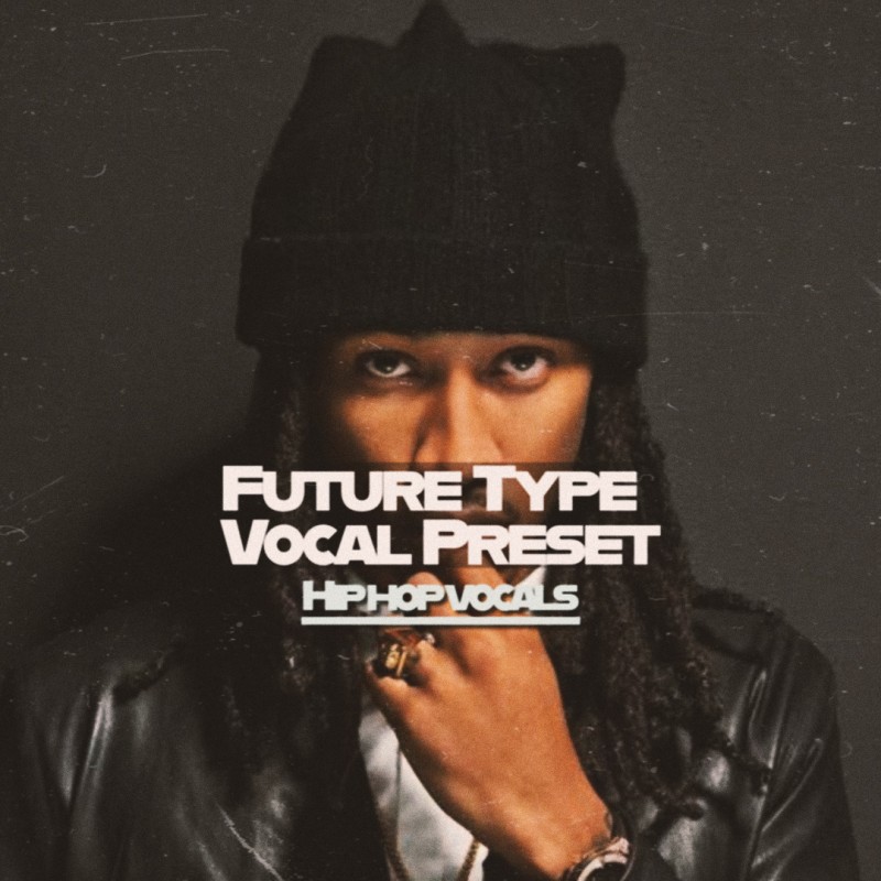 Future Type Vocal Preset (Hiphop vocals)