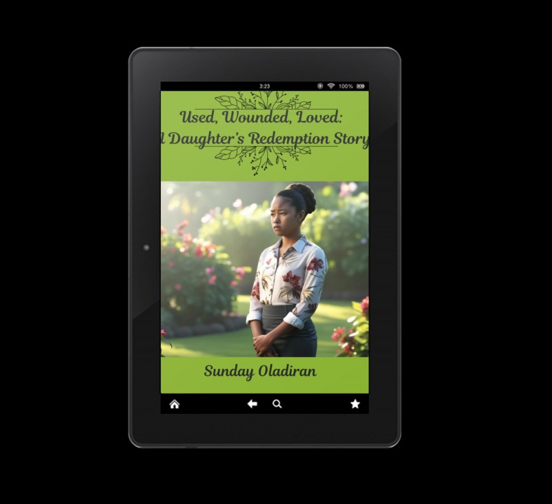 Used, Wounded, Loved: A Daughter's Redemption Story