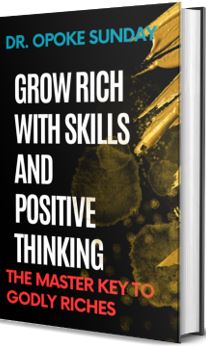 GROW RICH WITH SKILLS AND POSITIVE THINKING : THE MASTER KEY TO RICHES