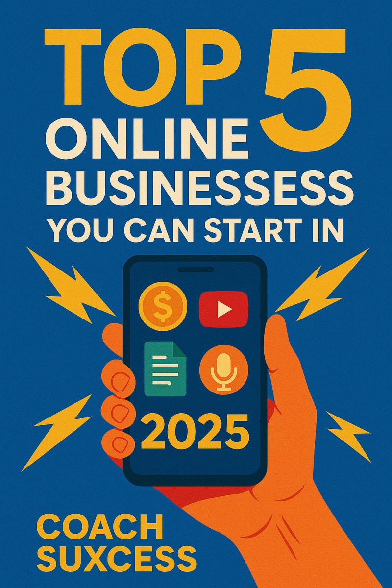 TOP 5 ONLINE BUSINESSES FOR 2025