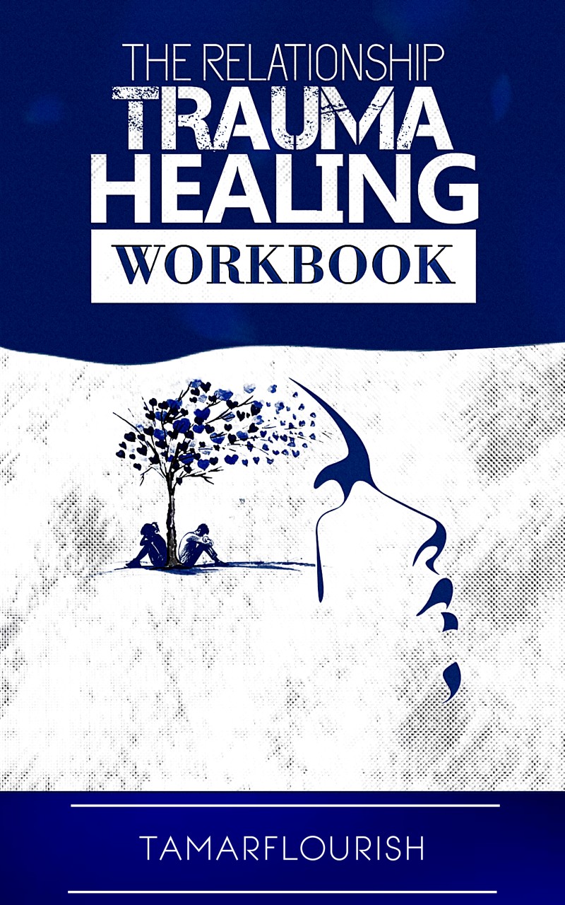 Buy Relationship Trauma Healing Workbook By Tamarflourish On Selar
