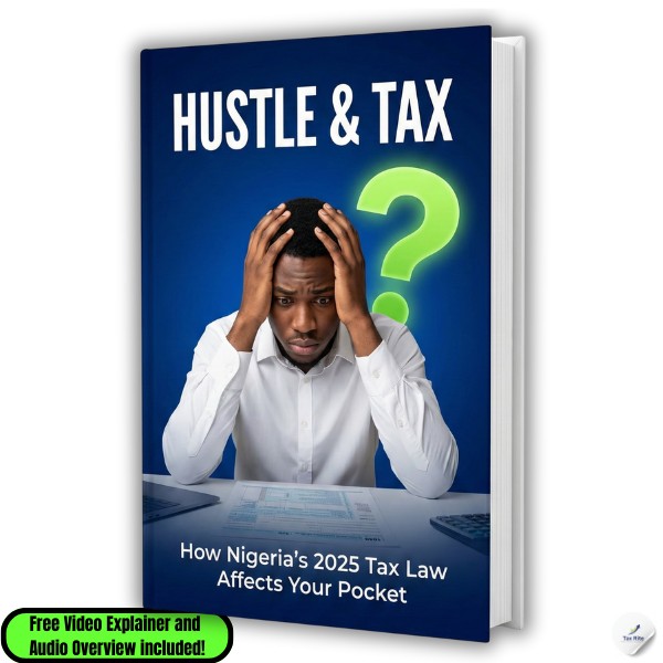 HUSTLE & TAX: How Nigeria's 2025 Tax Law Affects Your Pocket