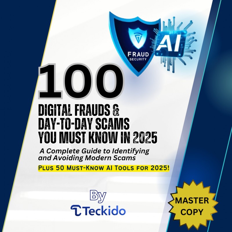 100 Digital Frauds and Day-to-Day Scams You Must Know in 2025 Subtitle: A Complete Guide to Identifying and Avoiding Modern Scams – Plus 50 Must-Know AI Tools for 2025!