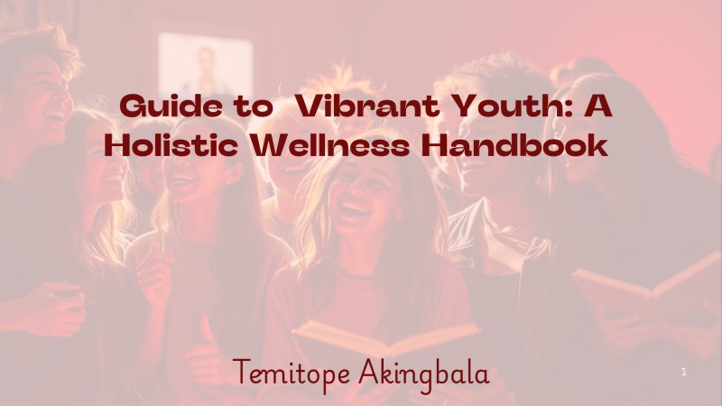 Guide to vibrant youth: A Holistic wellness Handbook