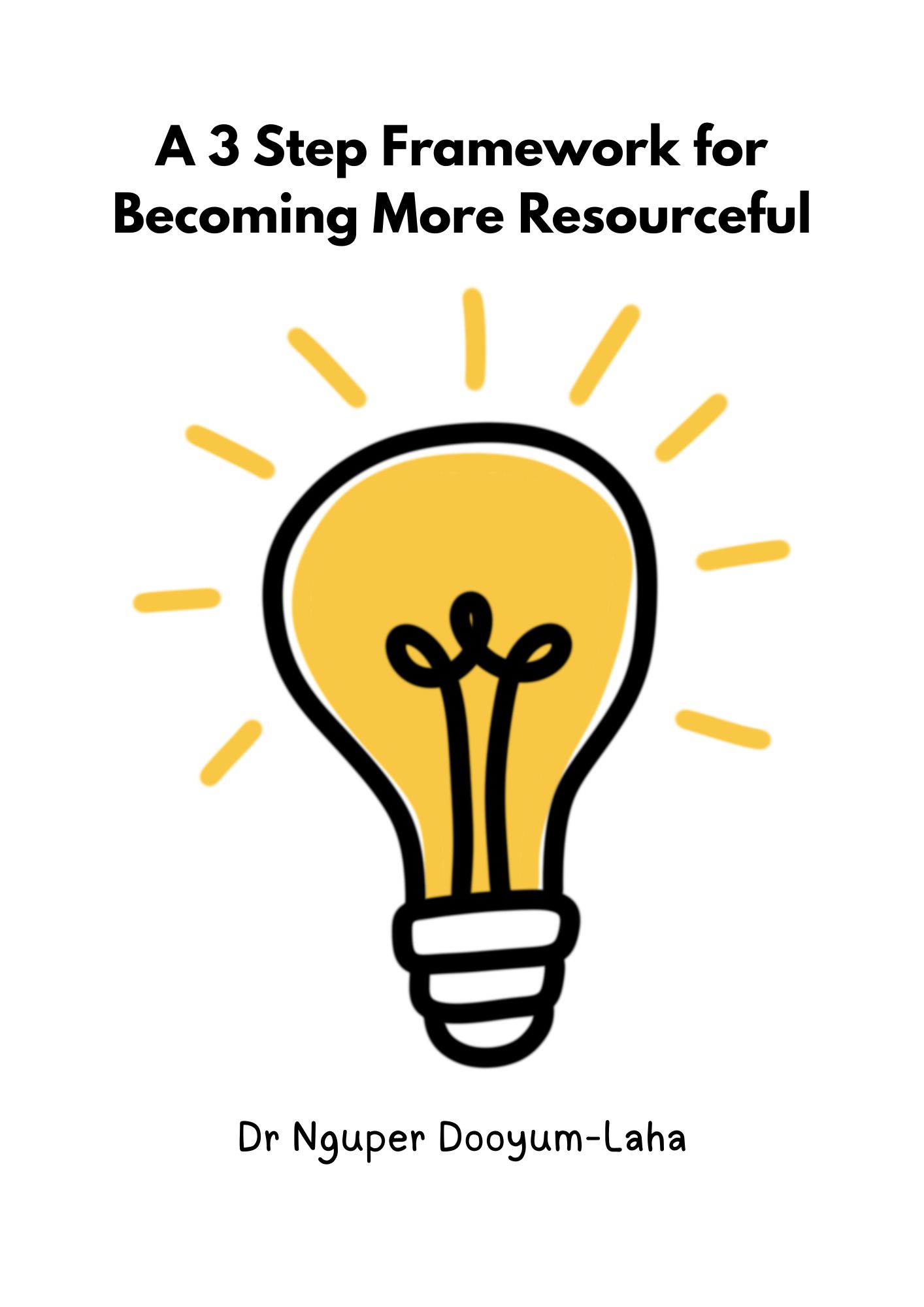 A 3-Step Framework for Becoming More Resourceful