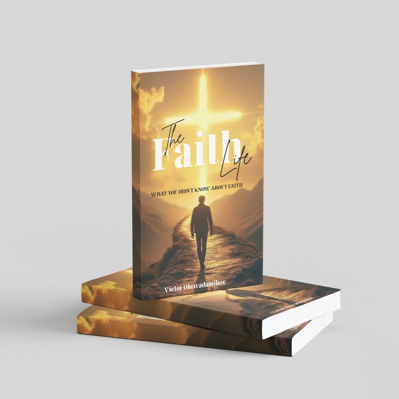 The Faith Life by Victor Oluwadamilare