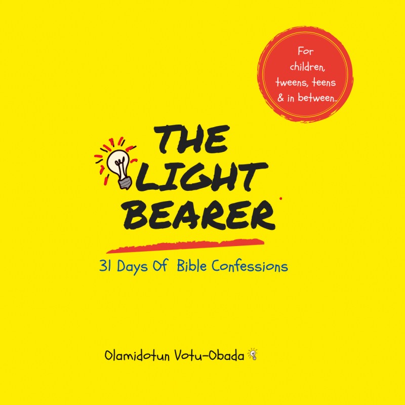 The Light Bearer: 31 Days Of Bible Confessions By Olamidotun Votu-Obada