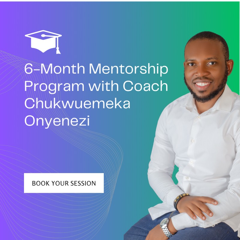 6-Month Mentorship Program with Coach Chukwuemeka Onyenezi