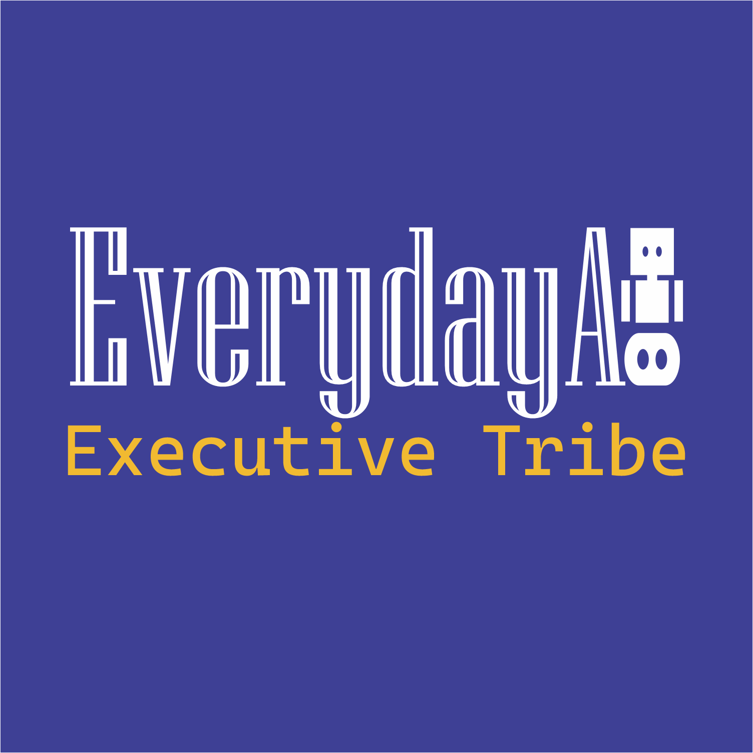 EverydayAI Executive Tribe