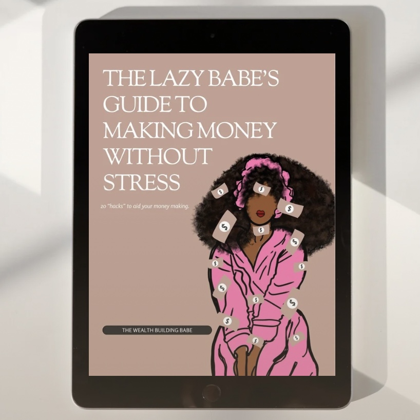 The Lazy Babe's Guide To Making Money Without Stress