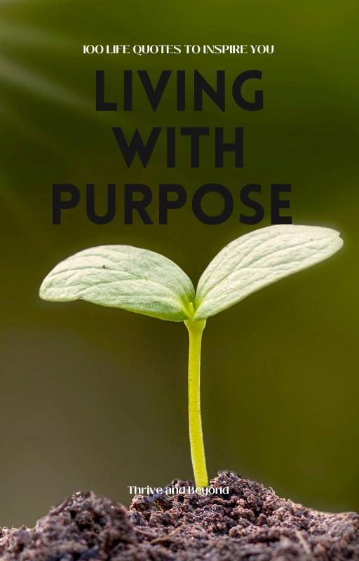 100 life quotes to inspire you (Live With Purpose)