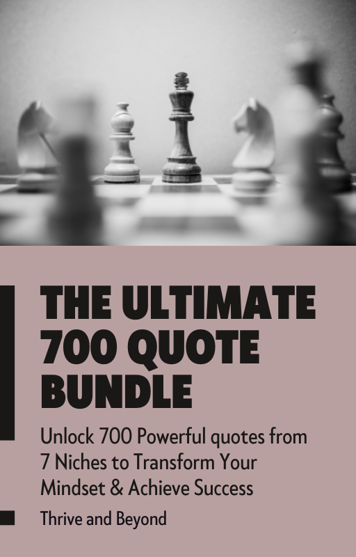 The Ultimate 700 Quotes Bundle: Unlock 700 Quotes from 7 Powerful Niches to Transform Your Mindset & Achieve Success