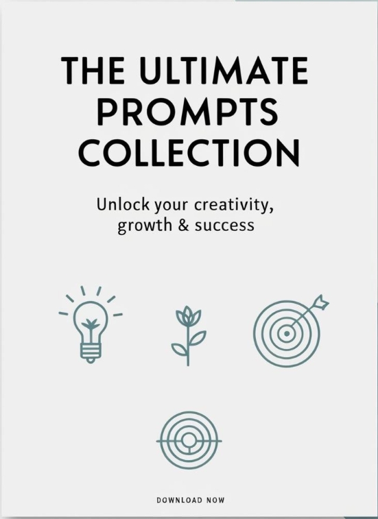 The Ultimate Prompts Collection: Unlock Your Creativity, Growth & Success