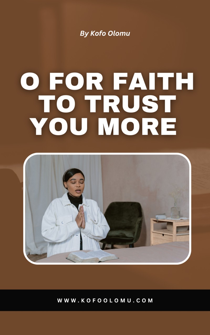 O For Faith to Trust You More