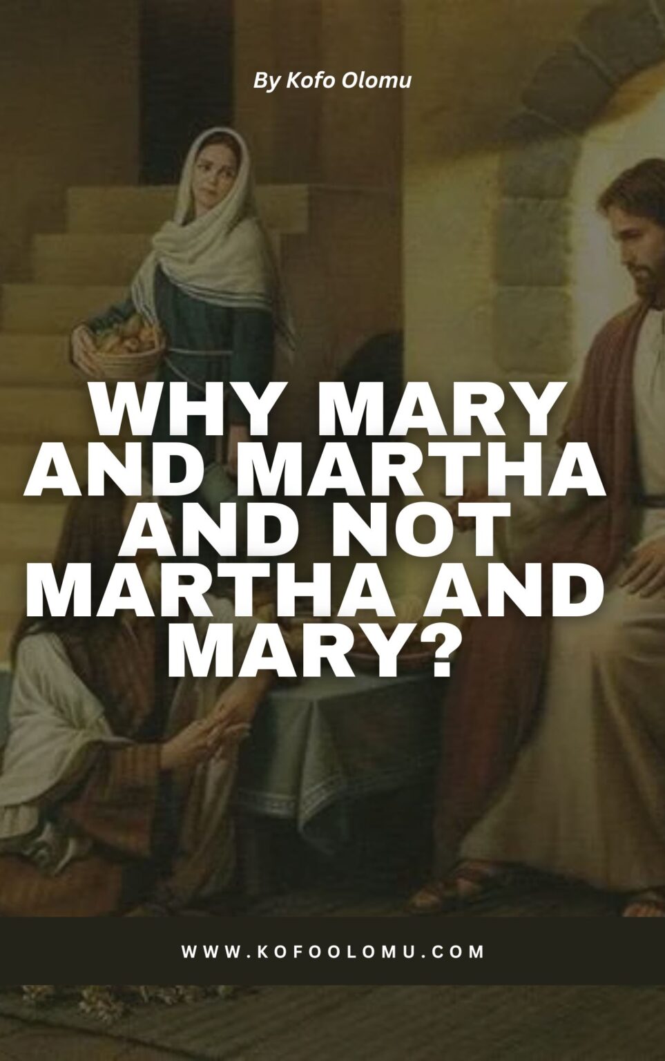 Why Mary And Martha And Not Martha And Mary