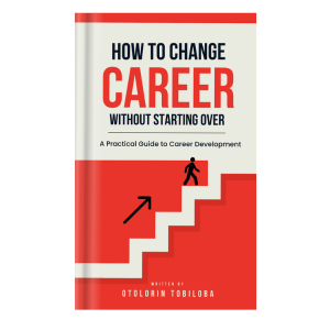 How to Change Careers Without Starting Over: A Practical Guide to Career Development