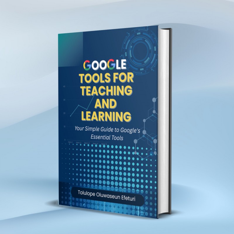 Buy Google Tools For Teaching And Learning by Tolulope Efeturi on Selar