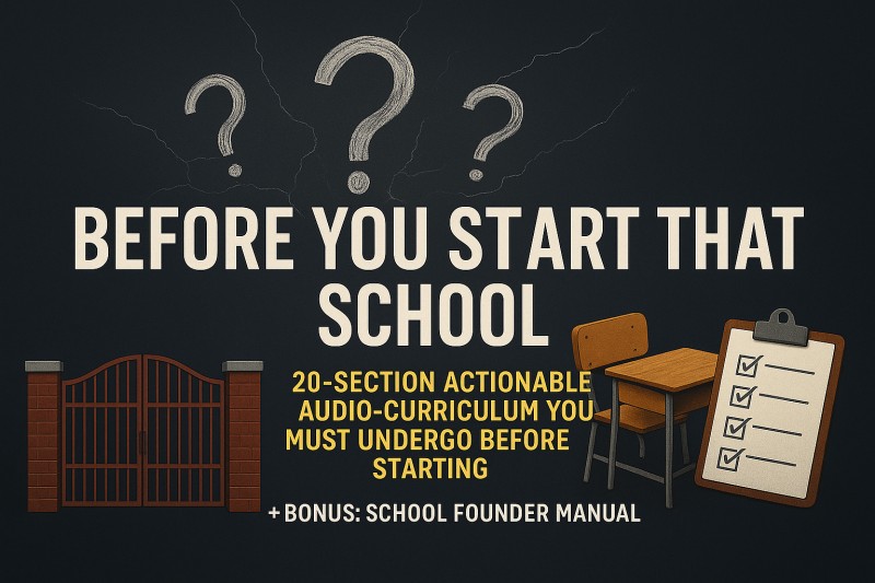 Before You Start That School - The Ultimate Founder's Curriculum for the Next Generation of School Leaders