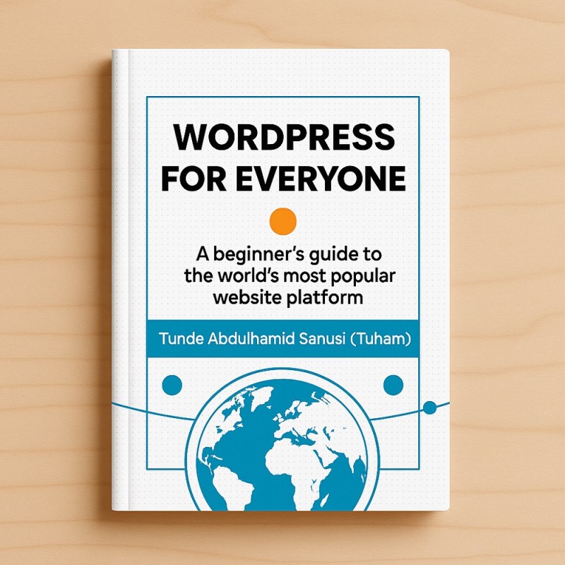 WordPress for Everyone: A Beginner's Guide to the World's Most Popular Website Platform