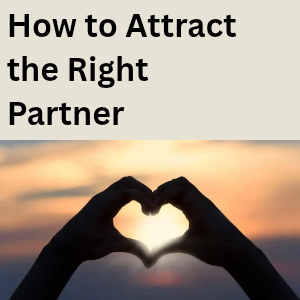 How to Attract the Right Partner
